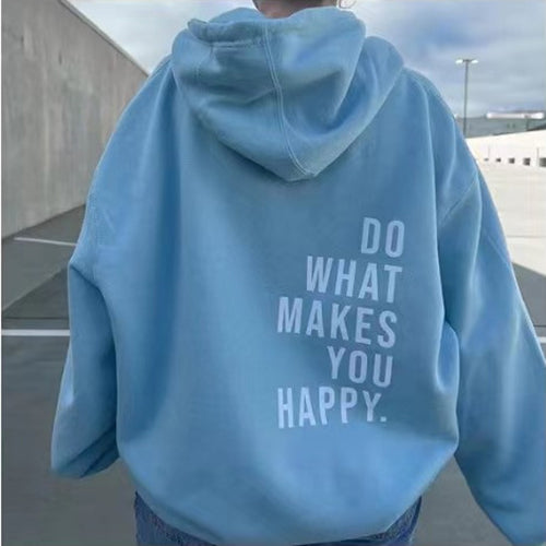 Loose Sport Hoodie Do What Makes You Happy Print Sweatshirt Hooded Clothing - globaltradeleader