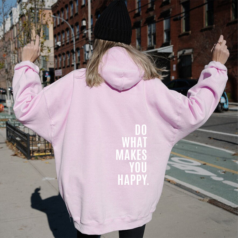 Loose Sport Hoodie Do What Makes You Happy Print Sweatshirt Hooded Clothing - globaltradeleader