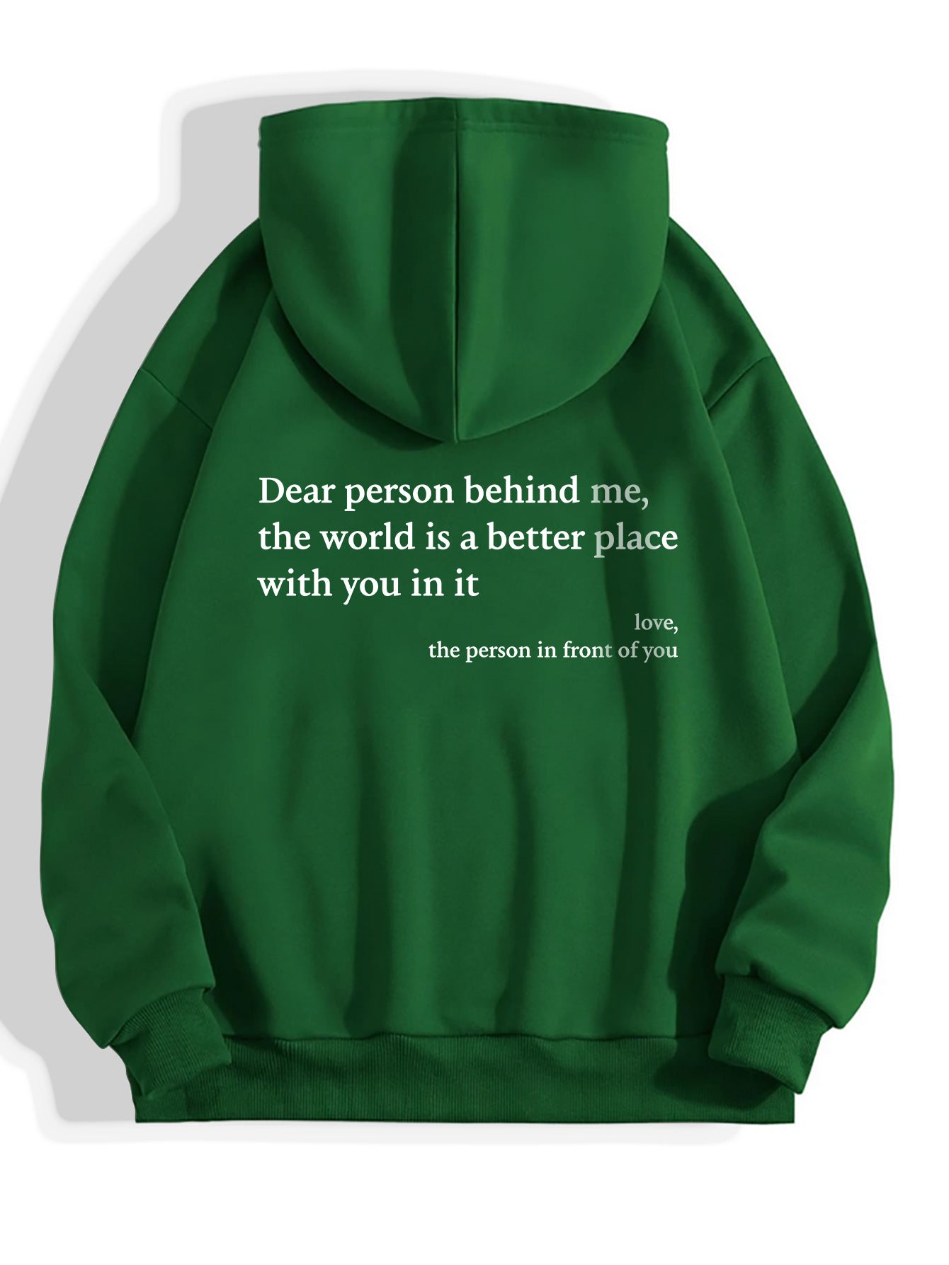 Dear Person Behind Me,the World Is A Better Place,with You In It,love,the Person In Front Of You,Women's Plush Letter Printed Kangaroo Pocket Drawstring Printed Hoodie Unisex Trendy Hoodies - globaltradeleader