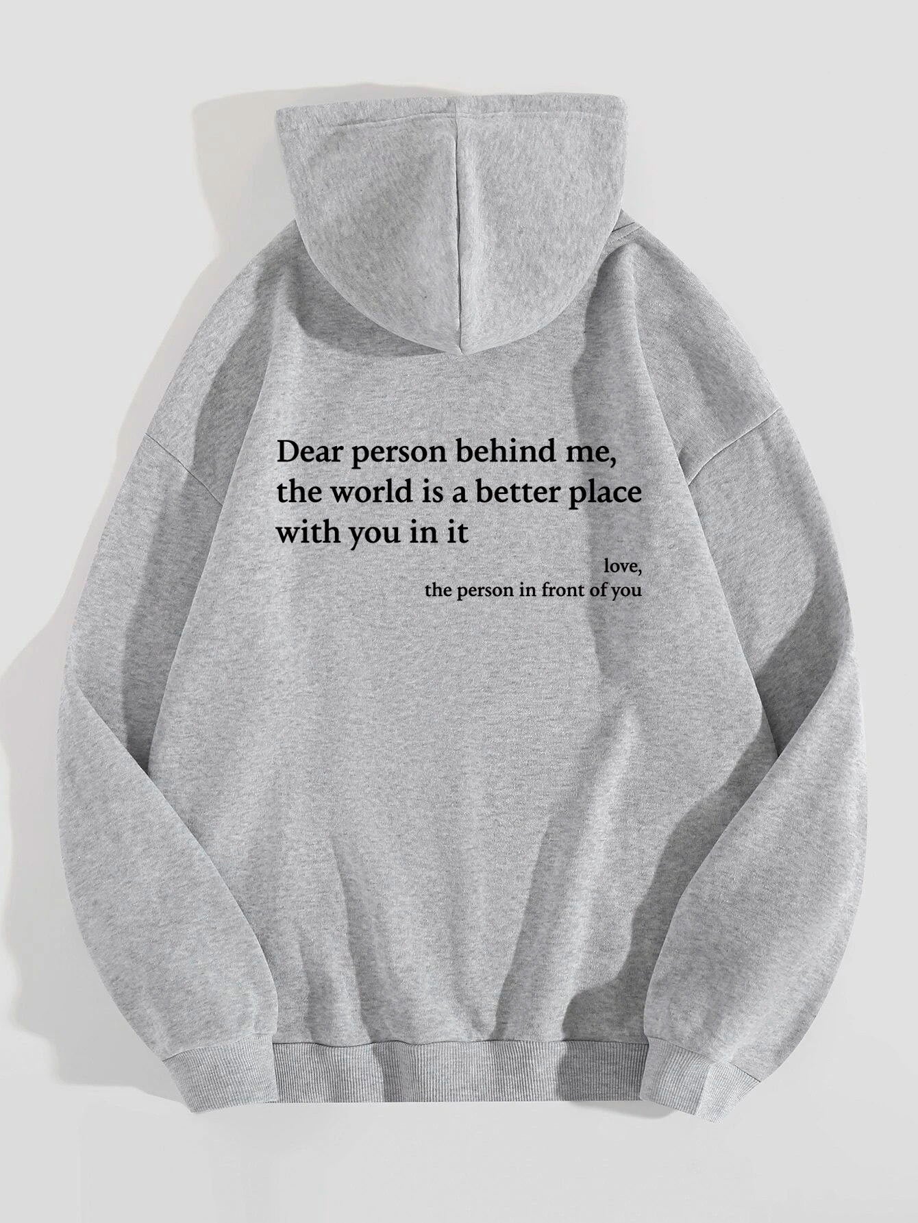 Dear Person Behind Me,the World Is A Better Place,with You In It,love,the Person In Front Of You,Women's Plush Letter Printed Kangaroo Pocket Drawstring Printed Hoodie Unisex Trendy Hoodies - globaltradeleader