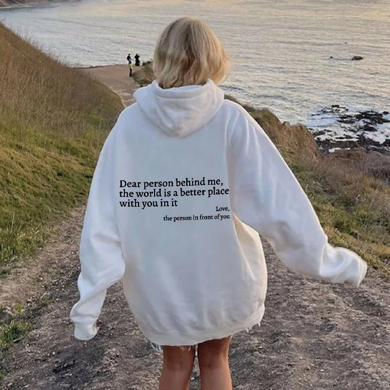 Dear Person Behind Me,the World Is A Better Place,with You In It,love,the Person In Front Of You,Women's Plush Letter Printed Kangaroo Pocket Drawstring Printed Hoodie Unisex Trendy Hoodies - globaltradeleader